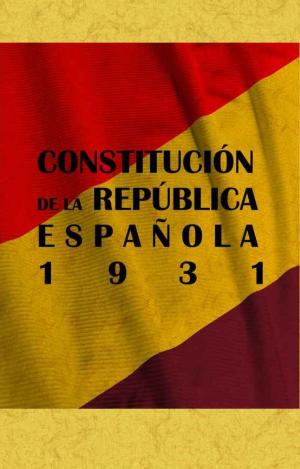 CONSTITUCIÓN DE LA REPÚBLICA ESPAÑOLA DE 1931